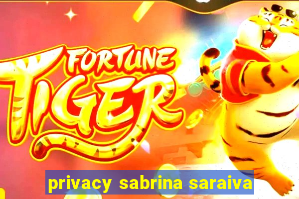 privacy sabrina saraiva